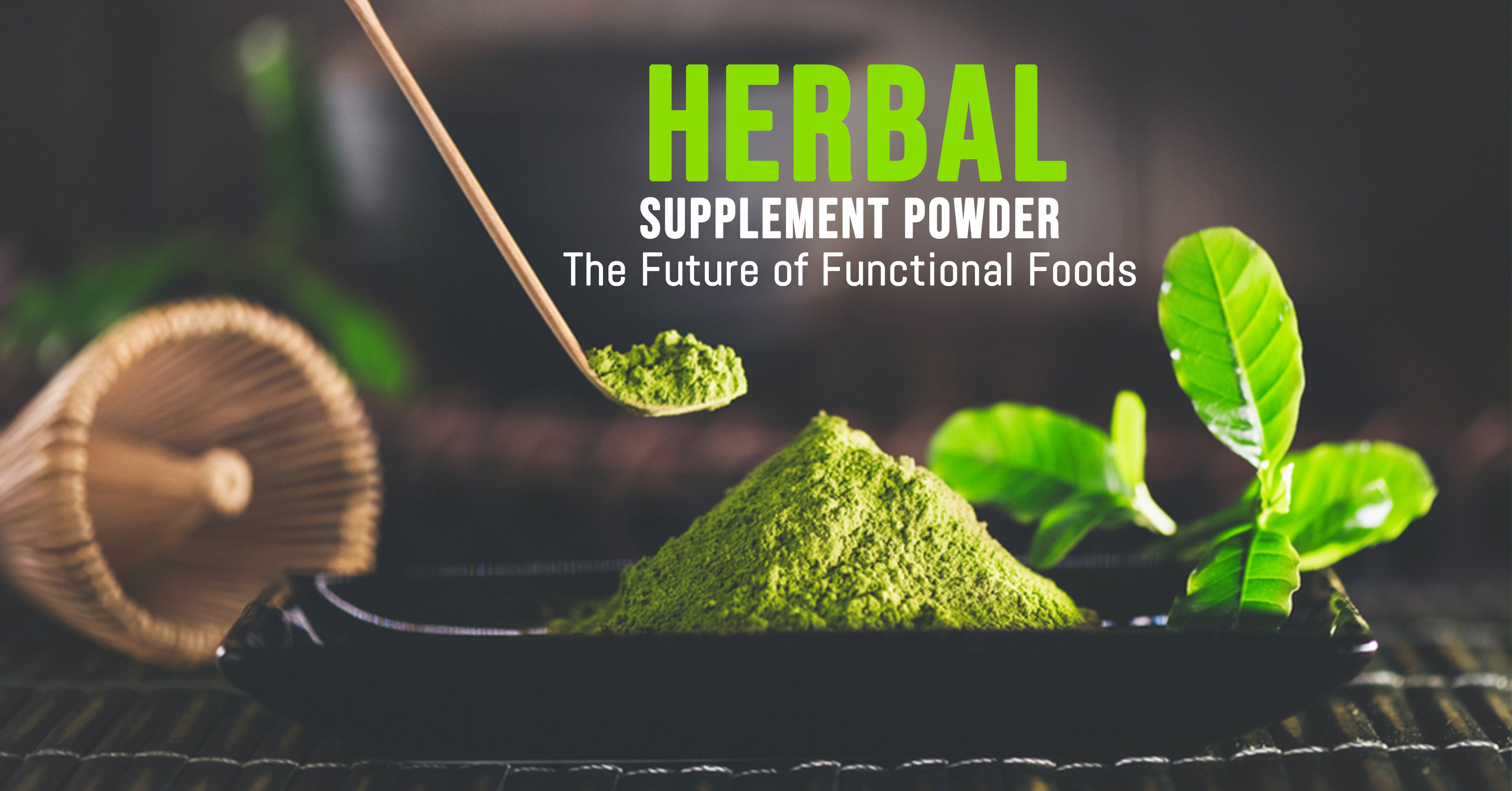 Herbal Supplement Powder - The Future of Functional Foods